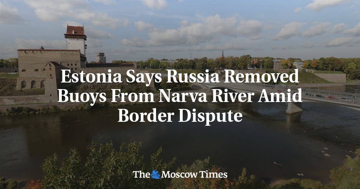 Estonia Says Russia Removed Buoys From Narva River Amid Border Dispute ...