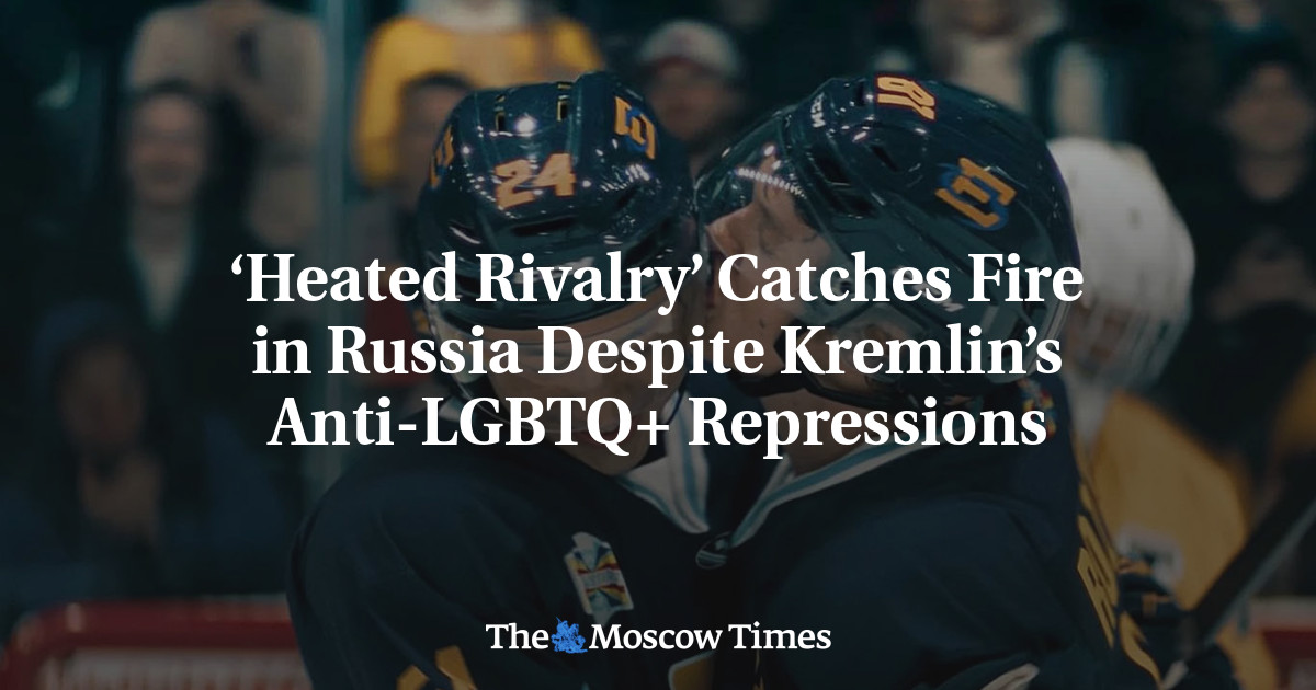 ‘Heated Rivalry’ Catches Fire in Russia Despite Kremlin’s Anti-LGBTQ+ Repressions