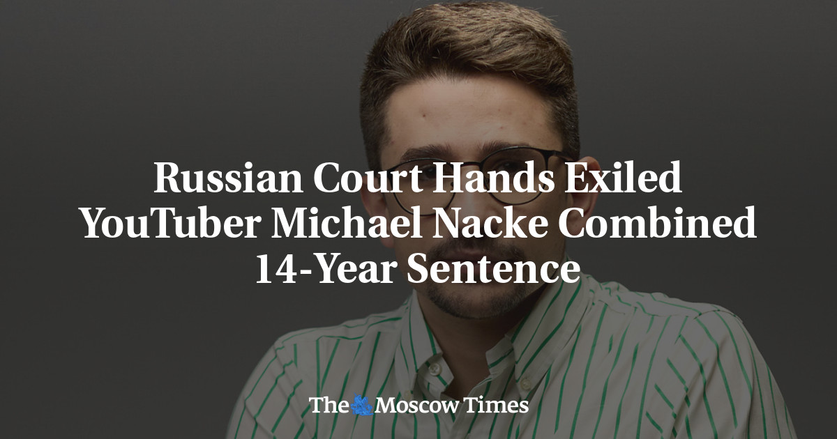 Russian Court Hands Exiled YouTuber Michael Nacke Combined 14-Year Sentence