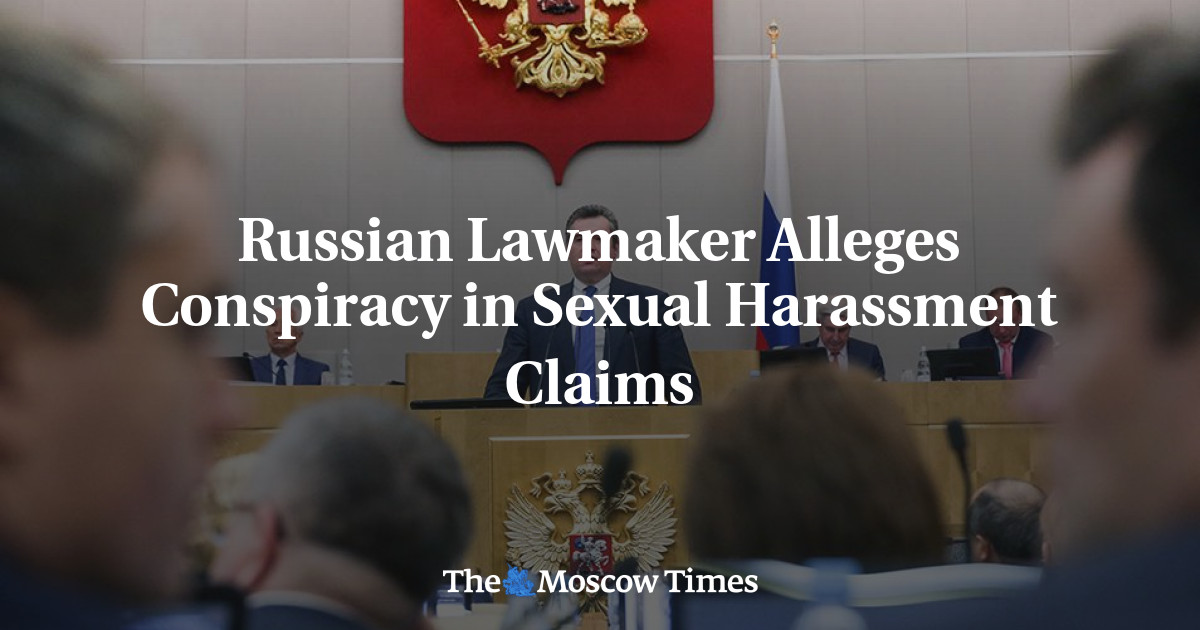 Russian Lawmaker Alleges Conspiracy In Sexual Harassment Claims