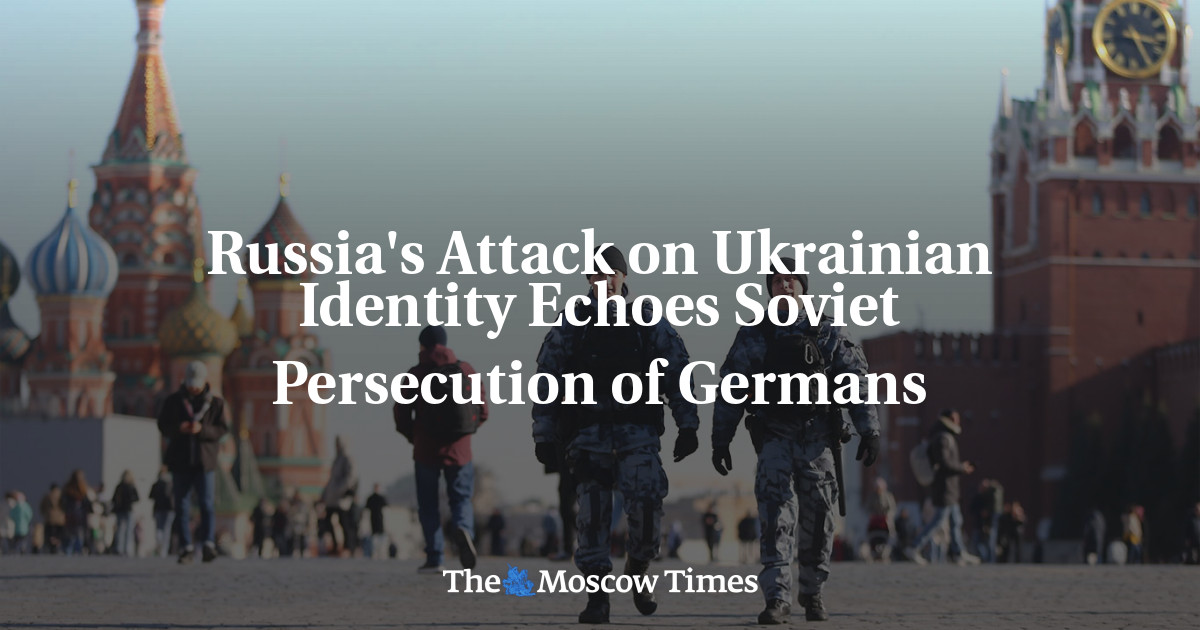 Serangan Rusia terhadap identitas Ukraina mencerminkan penganiayaan Soviet terhadap Jerman