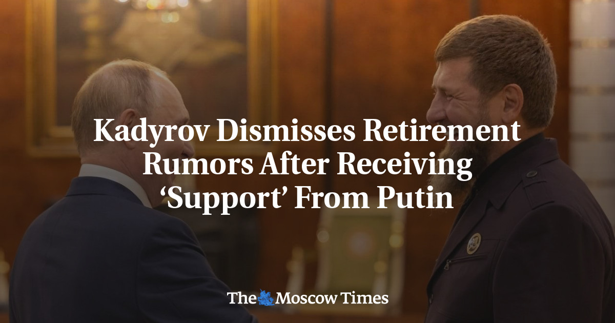 Kadyrov Dismisses Retirement Rumors After Receiving ‘Support’ From Putin