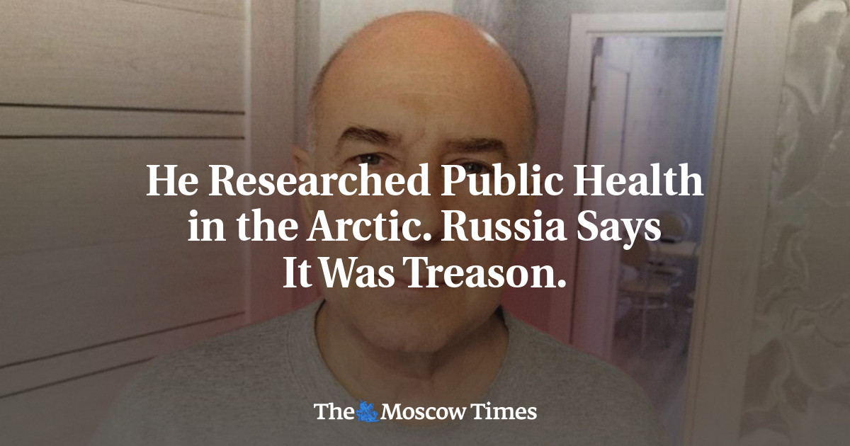 He Researched Public Health in the Arctic. Russia Says It Was Treason.
