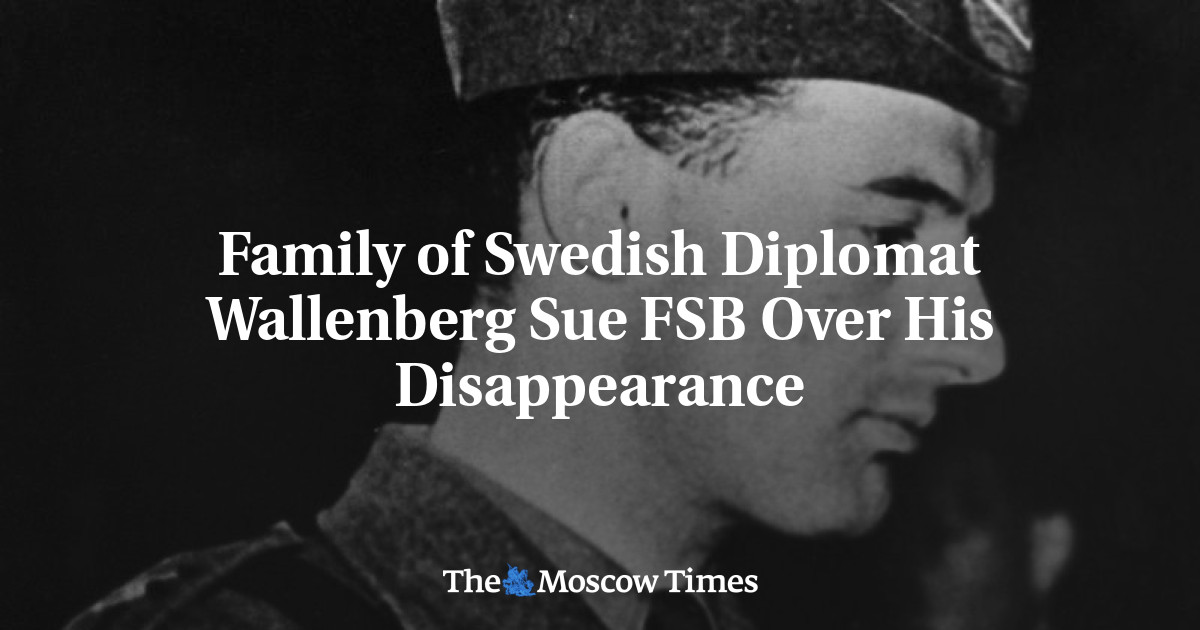 Family of Swedish Diplomat Wallenberg Sue FSB Over His Disappearance
