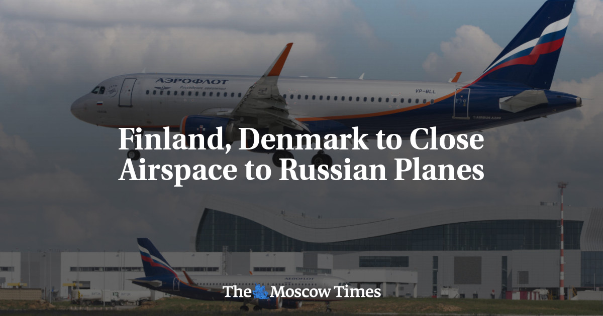 Finland, Denmark to Close Airspace to Russian Planes - The Moscow Times