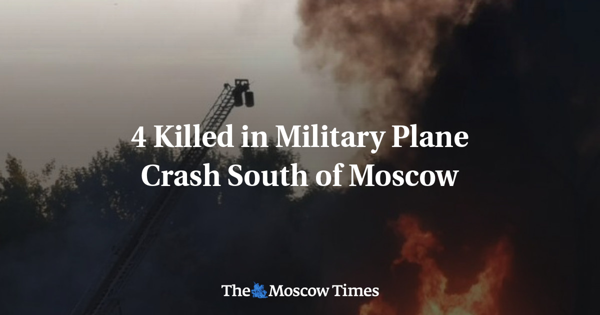 4 Killed in Military Plane Crash South of Moscow - The Moscow Times