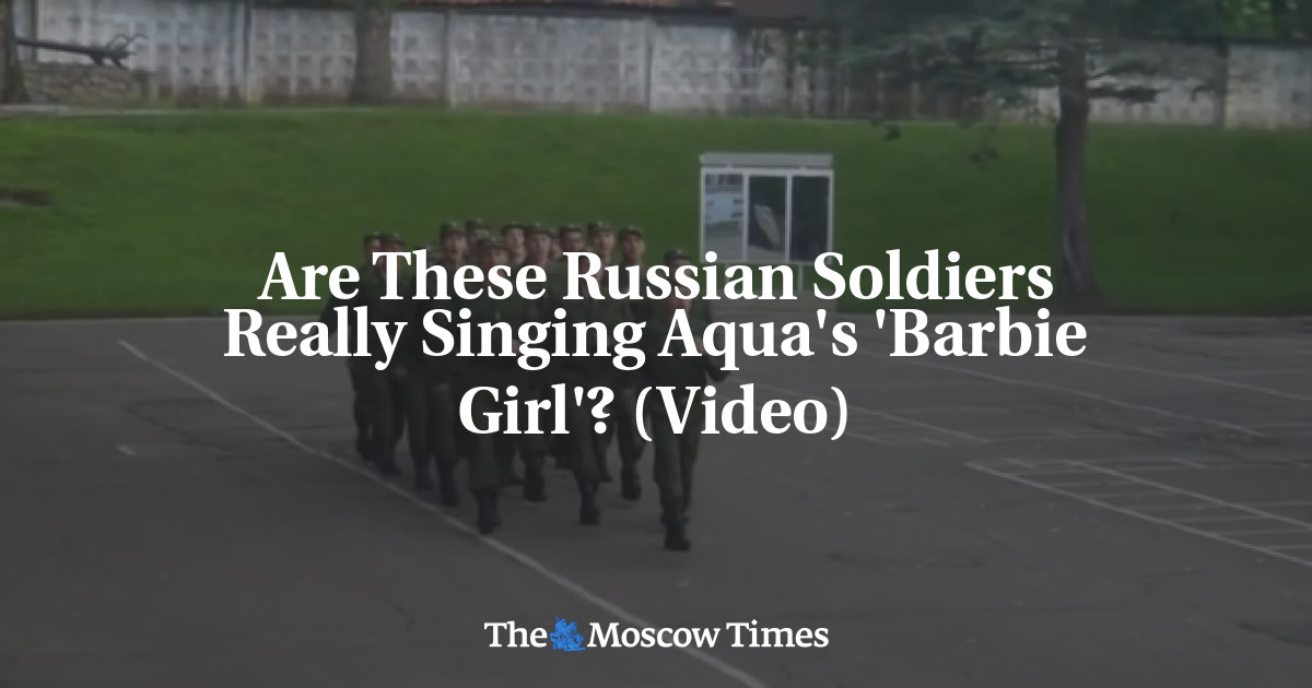 film Manøvre Visne Are These Russian Soldiers Really Singing Aqua's 'Barbie Girl'? (Video) -  The Moscow Times