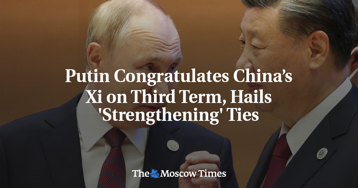 Putin Congratulates China’s Xi on Third Term, Hails 'Strengthening' Ties
