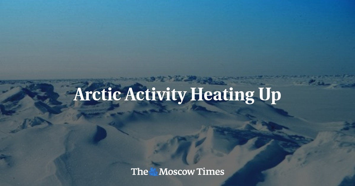 Arctic Activity Heating Up