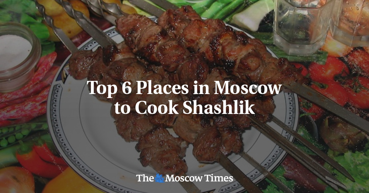 6 tempat teratas di Moskow untuk memasak Shashlik