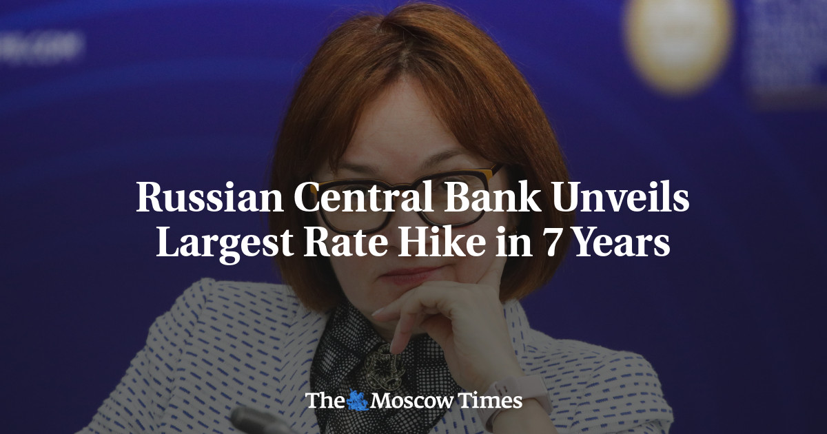 Bank Sentral Rusia mengumumkan kenaikan suku bunga terbesar dalam 7 tahun