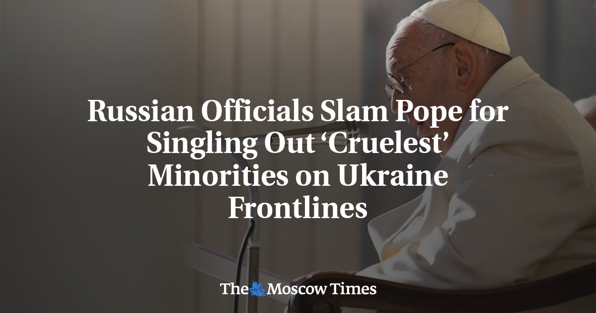 Российские чиновники критикуют Папу Римского за то, что он выделил «самые жестокие» меньшинства на передовой в Украине