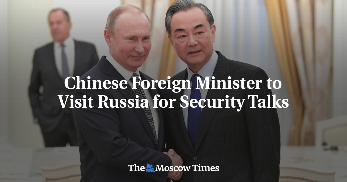 Chinese Foreign Minister to Visit Russia for Security Talks – The Moscow Times