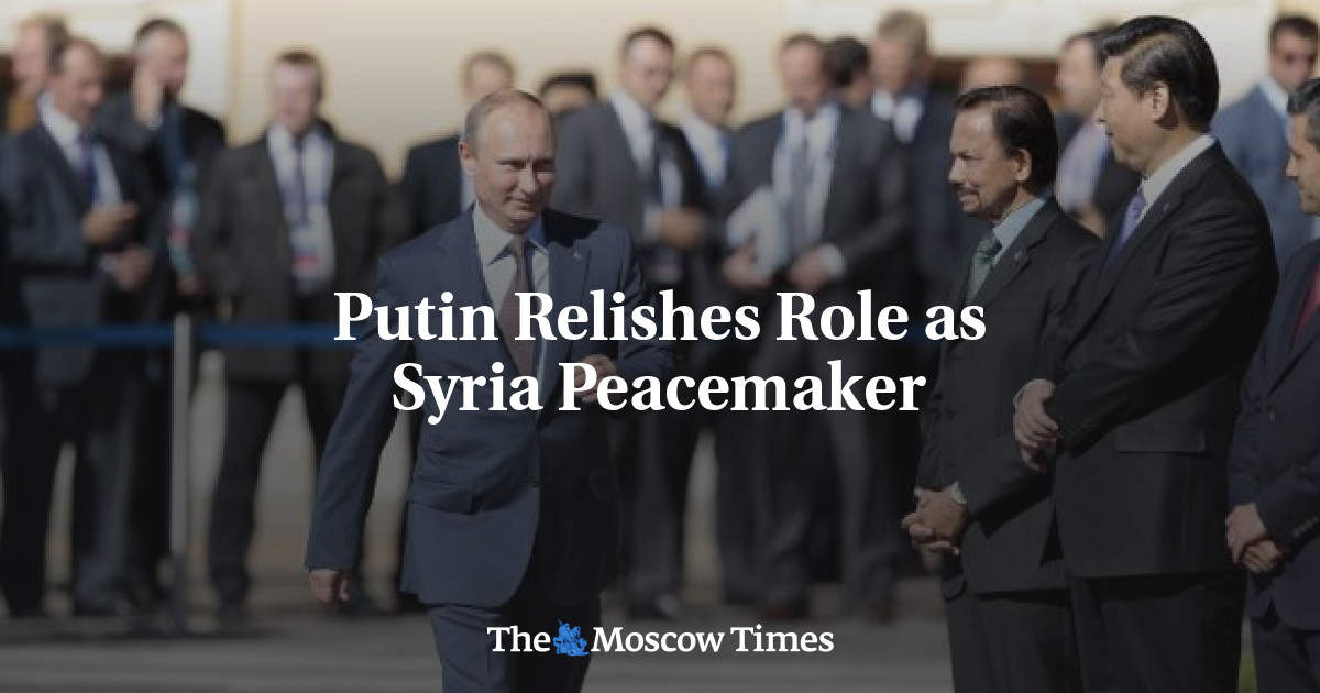 Putin Relishes Role as Syria Peacemaker