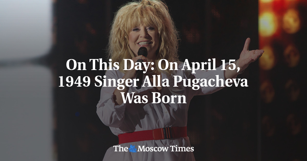 Pada hari ini: Pada tanggal 15 April 1949, penyanyi Alla Pugacheva lahir