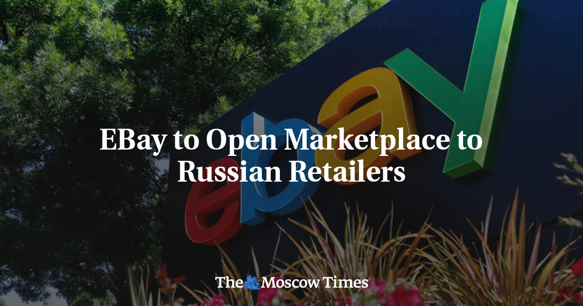 eBay akan Membuka Pasar untuk Pengecer Rusia