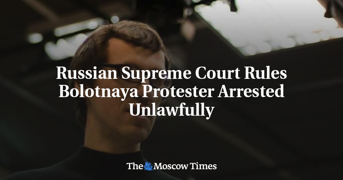 Russian Supreme Court Rules Bolotnaya Protester Arrested Unlawfully