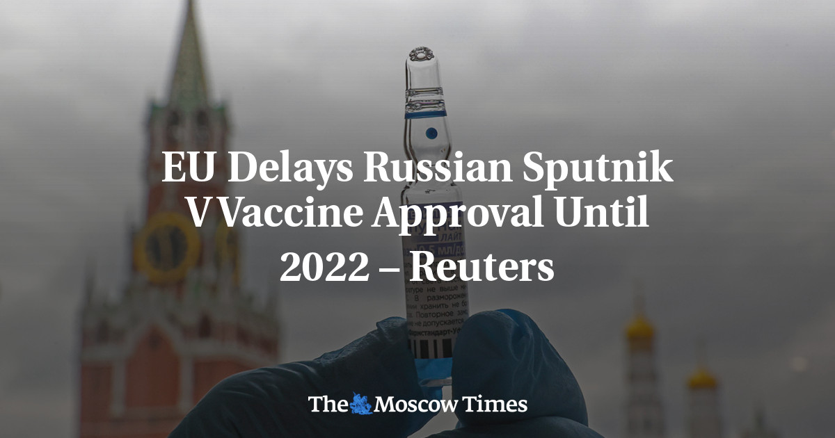 UE menunda persetujuan vaksin Sputnik V Rusia hingga 2022 – Reuters