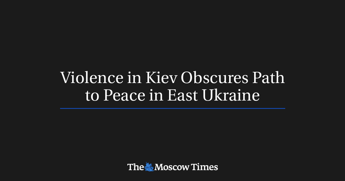 Violence In Kiev Obscures Path To Peace In East Ukraine