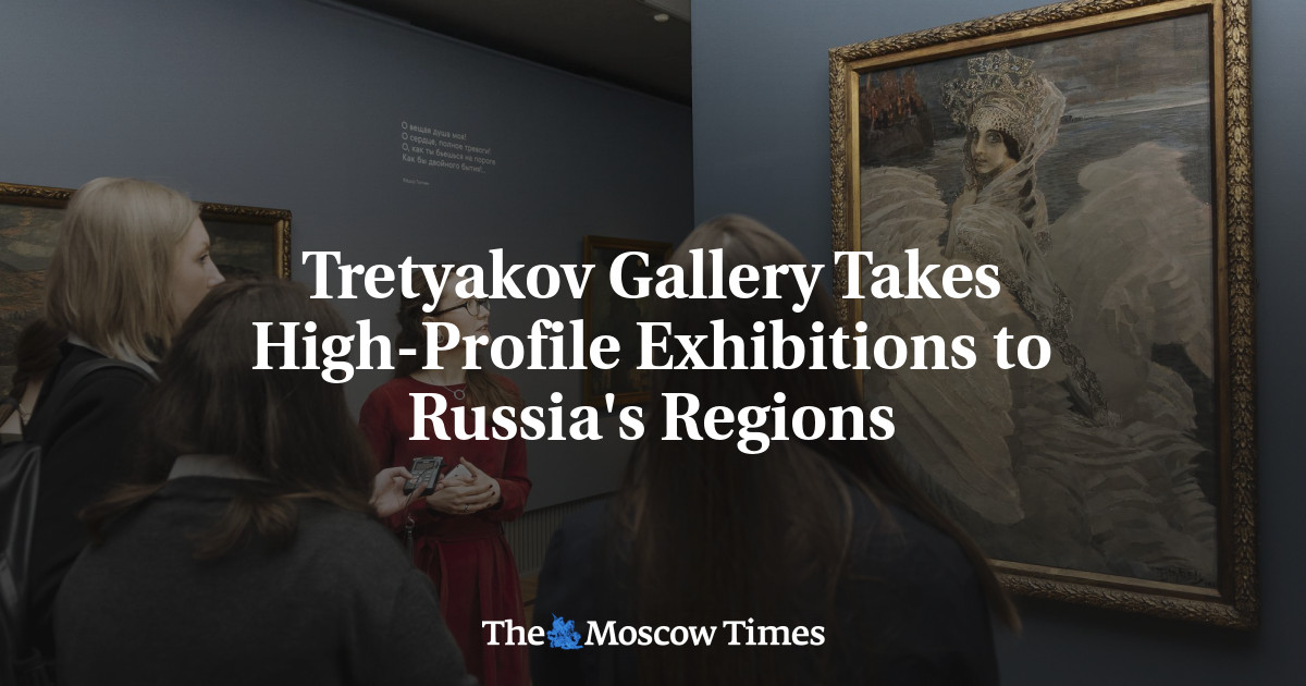 Galeri Tretyakov membawa pameran terkenal ke wilayah Rusia