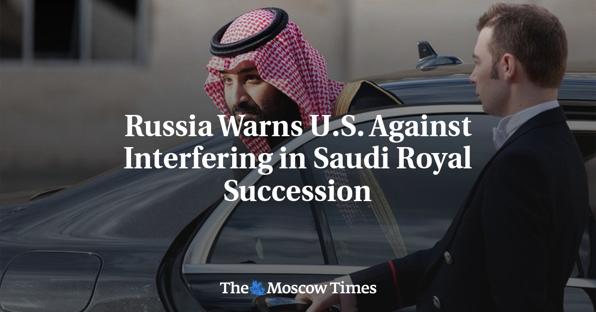 Rusia memperingatkan AS agar tidak ikut campur dalam suksesi kerajaan Saudi