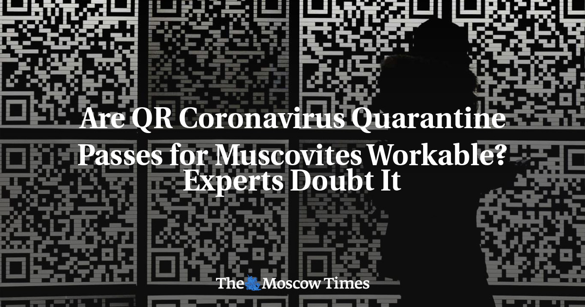 Apakah tiket karantina QR Virus Corona untuk warga Moskow bisa diterapkan?  Para ahli meragukannya
