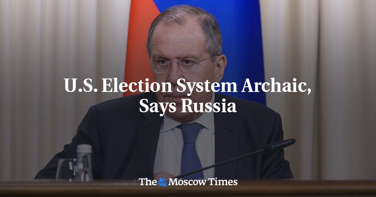 U.S. Election System Archaic, Says Russia - The Moscow Times