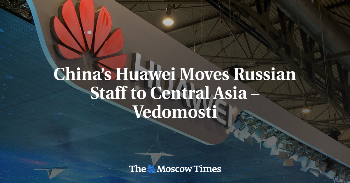 Китайская Huawei перебрасывает российские кадры в Среднюю Азию — Ведомости