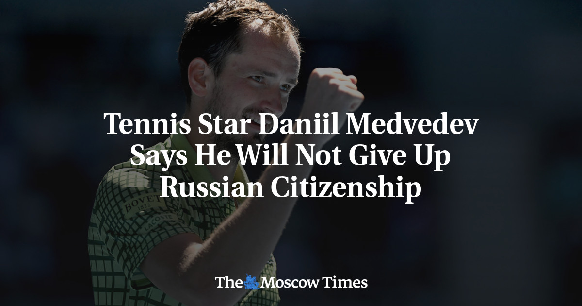 Tennis Star Daniil Medvedev Says He Will Not Give Up Russian Citizenship