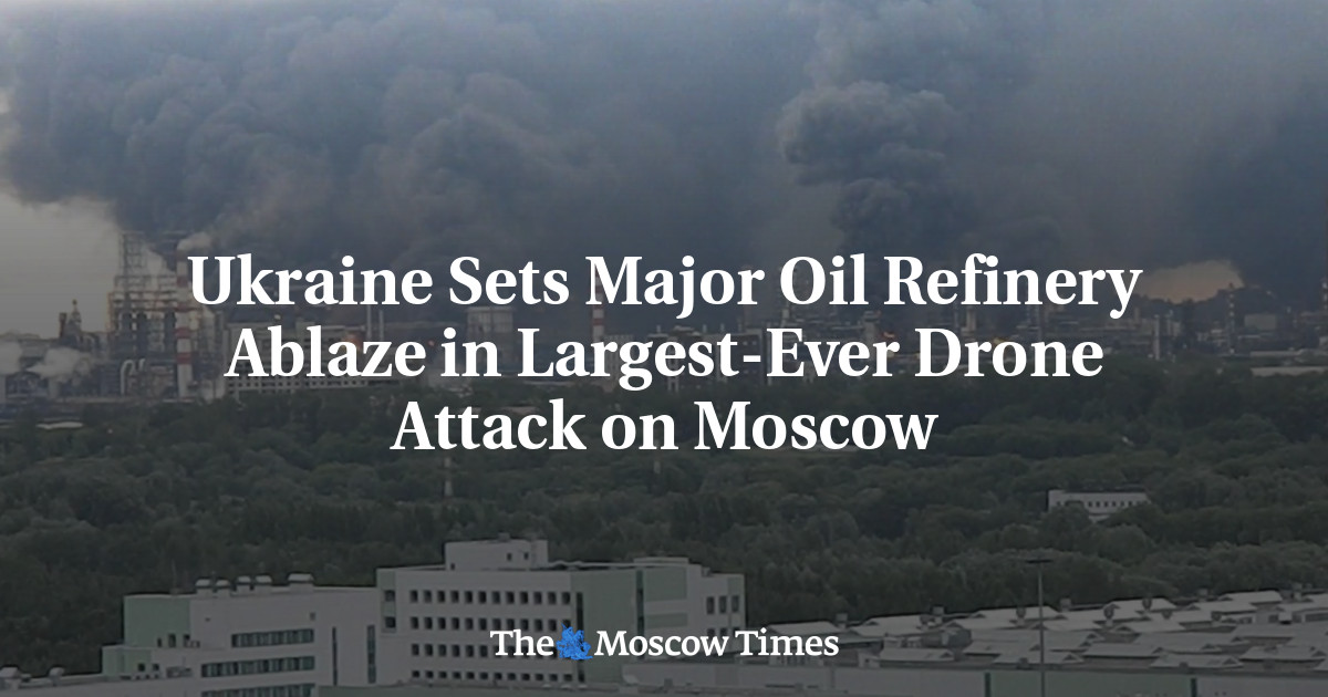 Ukraine Hits Moscow in Massive Drone Attack, Sparking Fires and Evacuations