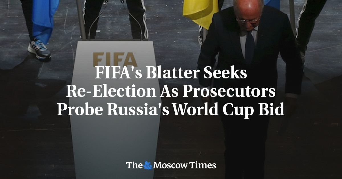 FIFA Blatter mencari pemilihan kembali sebagai jaksa menyelidiki tawaran Piala Dunia Rusia