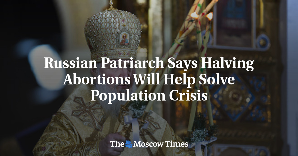 Patriark Rusia mengatakan mengurangi separuh aborsi akan membantu menyelesaikan krisis populasi