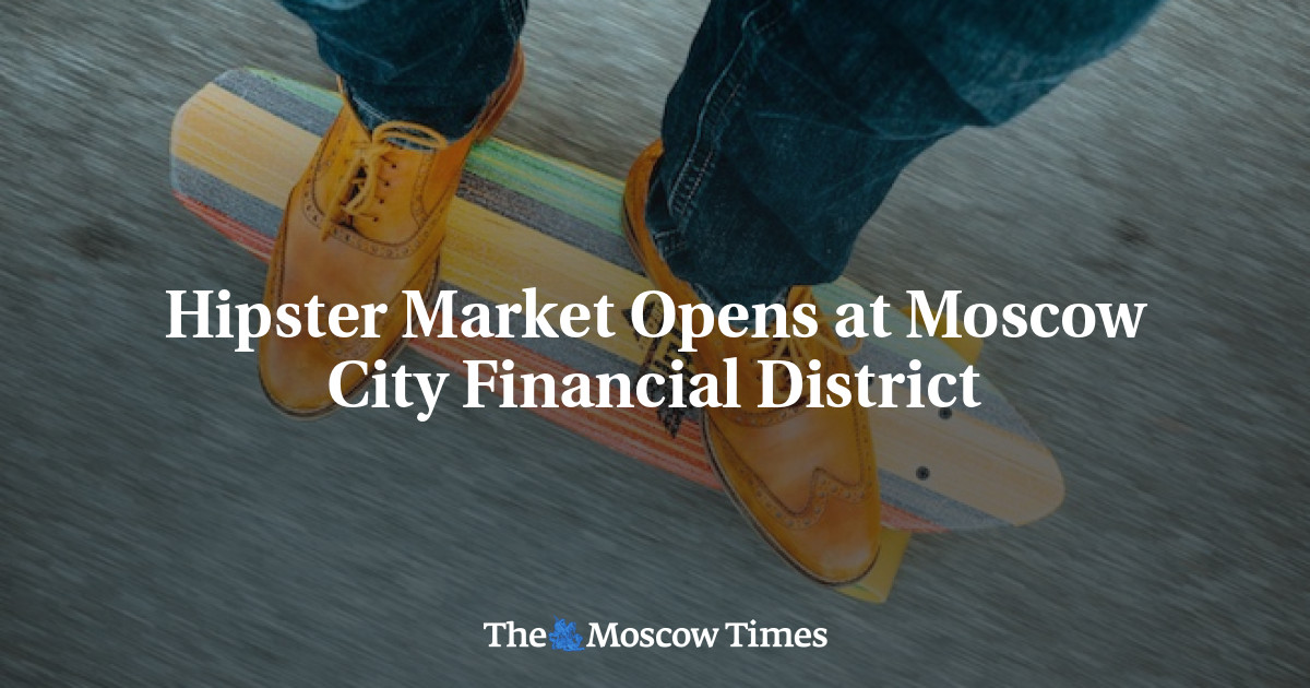 Pasar hipster dibuka di Distrik Keuangan Kota Moskow