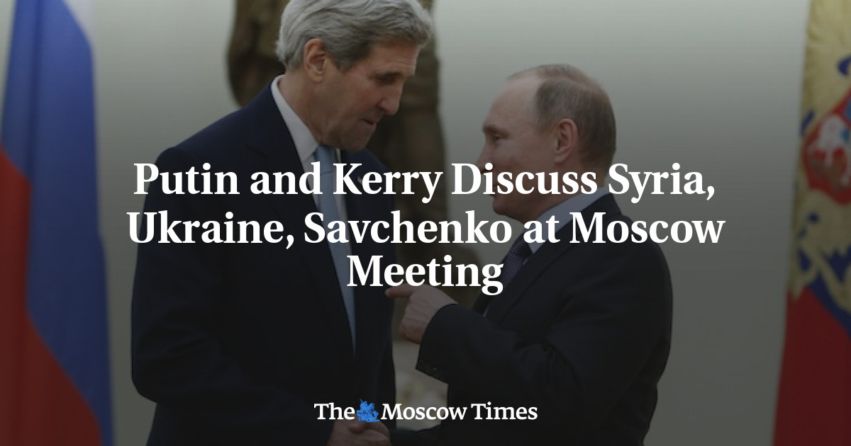 Putin dan Kerry Membahas Suriah, Ukraina, Savchenko di Pertemuan Moskow
