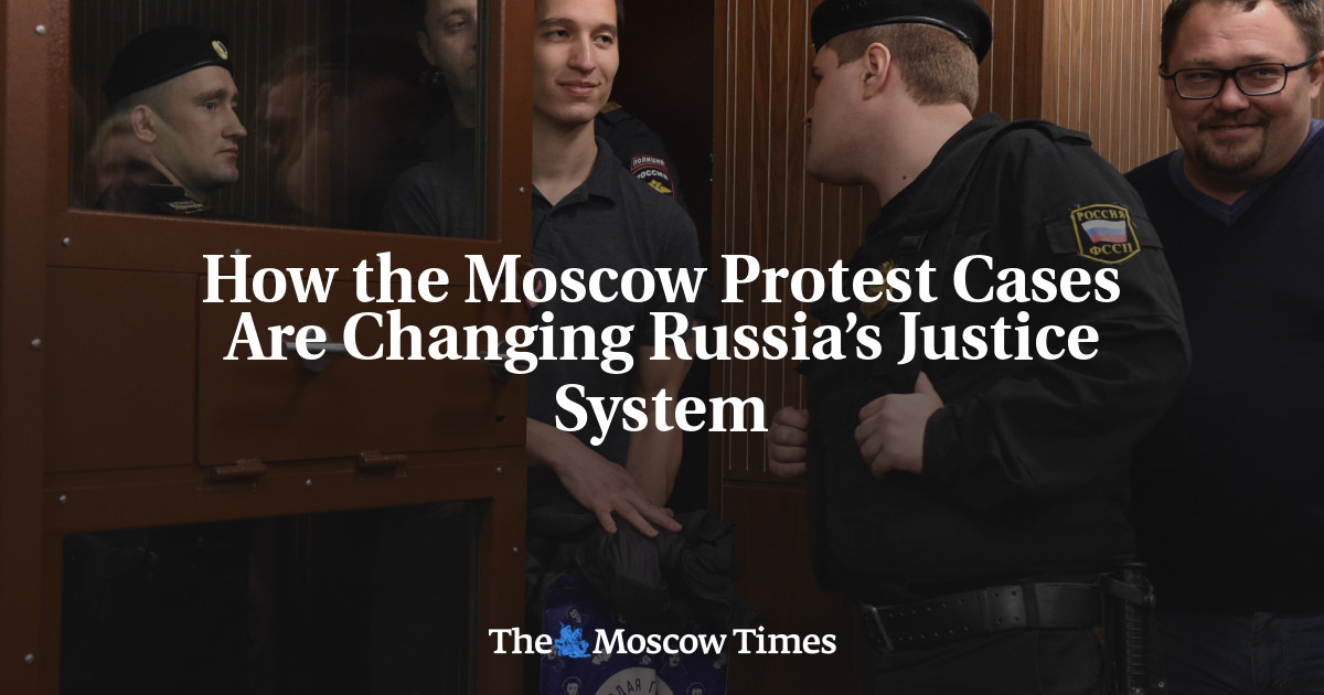 How the Moscow Protest Cases Are Changing Russia’s Justice System - The ...