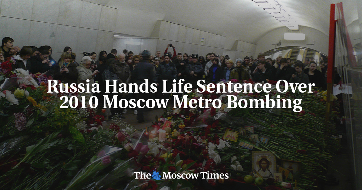 Russia Hands Life Sentence Over 2010 Moscow Metro Bombing - The Moscow ...