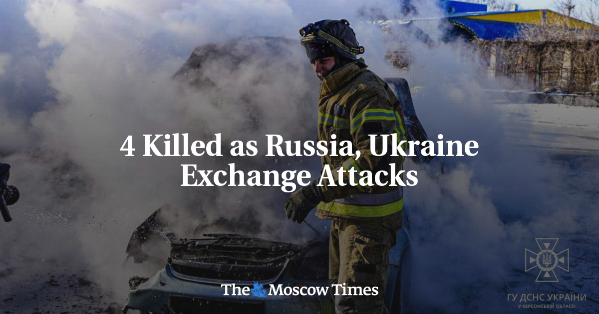 4 Killed as Russia, Ukraine Exchange Attacks – The Moscow Times