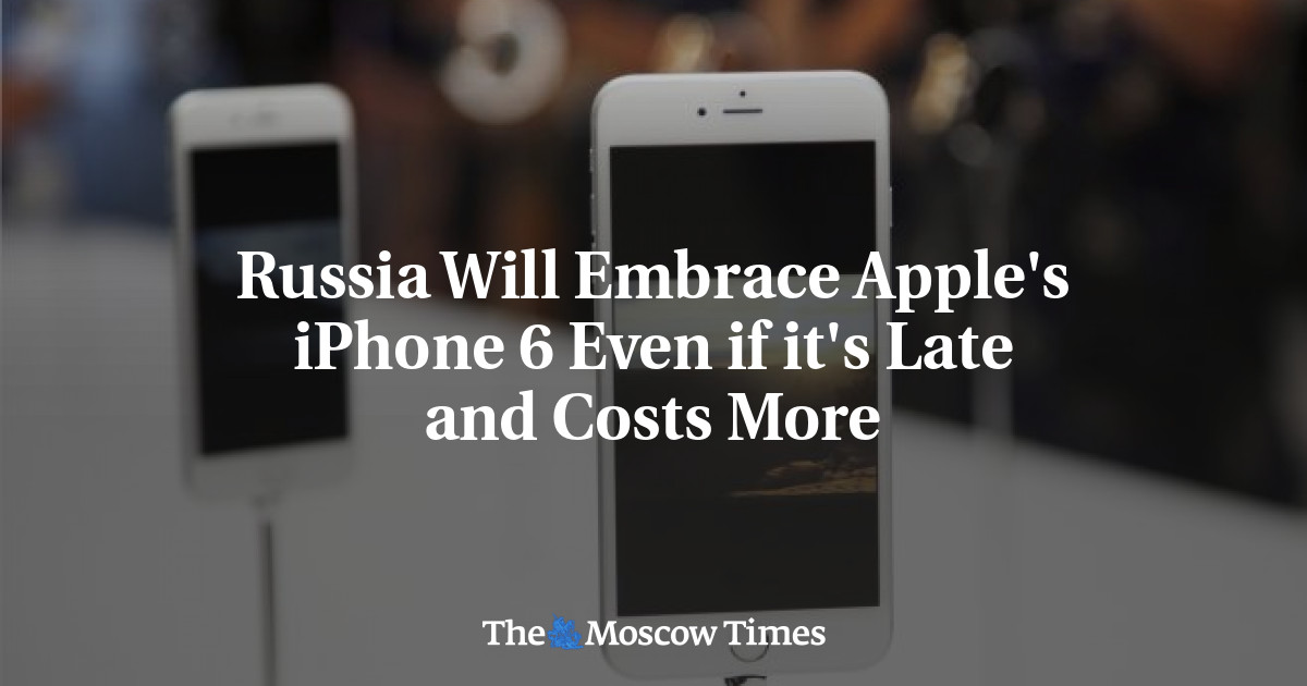 Rusia akan menerima iPhone 6 dari Apple, meskipun terlambat dan harganya lebih mahal