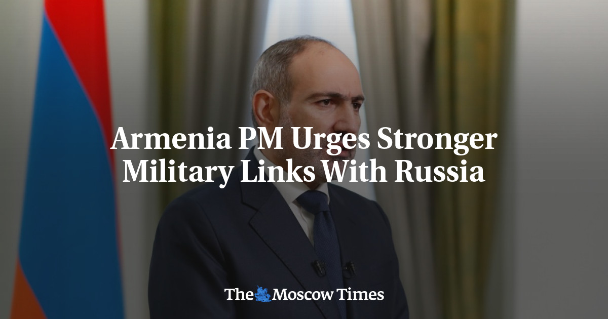 Perdana Menteri Armenia menyerukan hubungan militer yang lebih kuat dengan Rusia