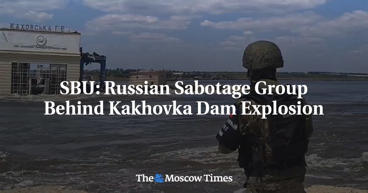 SBU: Russian Sabotage Group Behind Kakhovka Dam Explosion - The Moscow ...