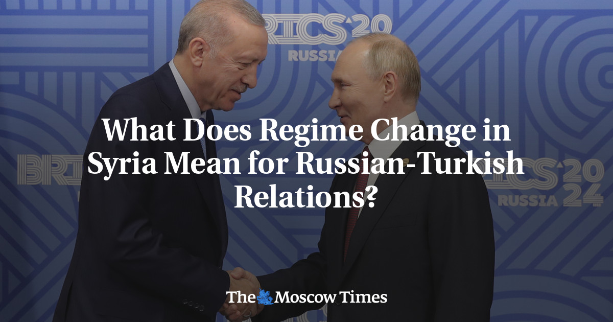 What Does Regime Change in Syria Mean for Russian-Turkish Relations? – The Moscow Times