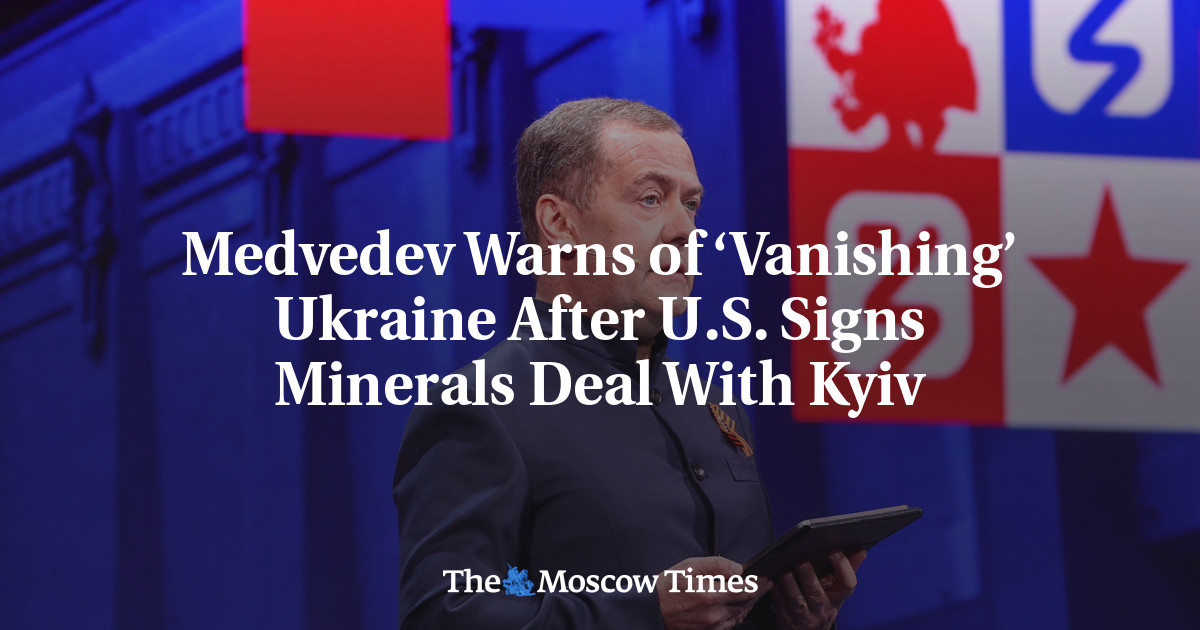 Medvedev Warns of ‘Vanishing’ Ukraine After U.S. Signs Minerals Deal With Kyiv