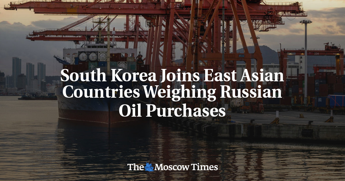 South Korea Joins East Asian Countries Weighing Russian Oil Purchases