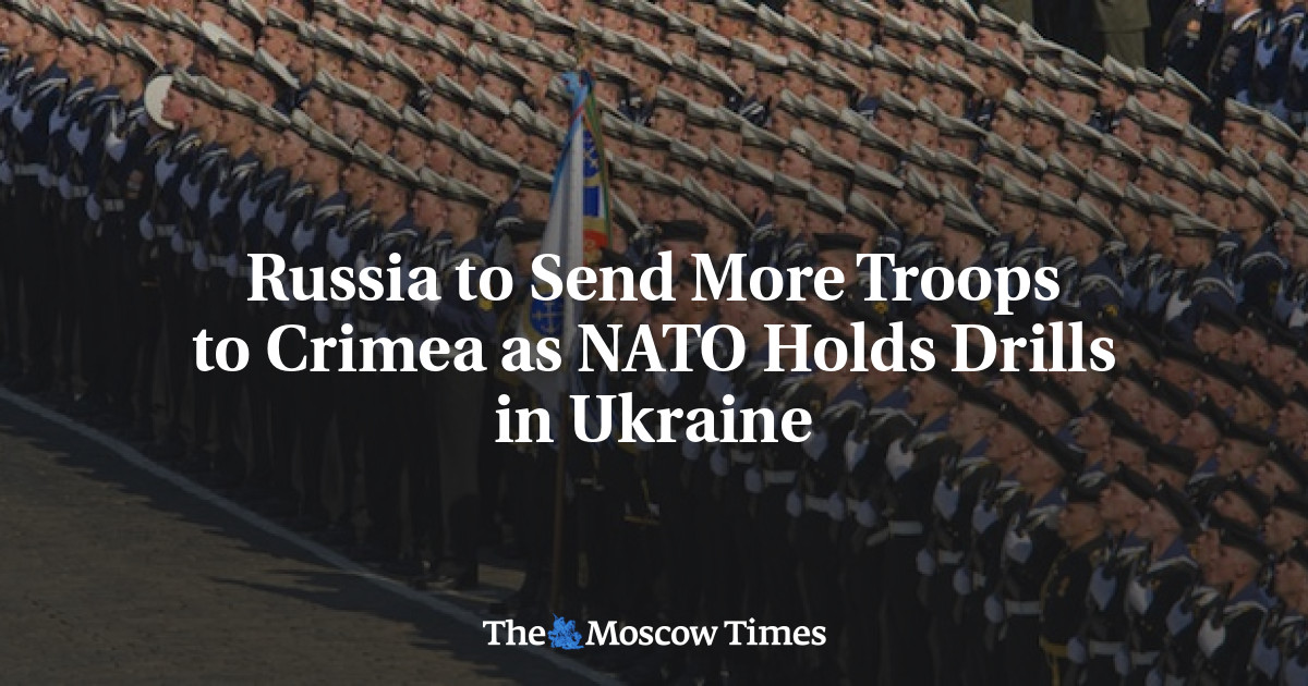 Rusia akan mengirim lebih banyak pasukan ke Krimea saat NATO mengadakan latihan di Ukraina