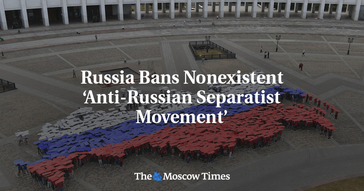 Russia Bans Nonexistent ‘Anti-Russian Separatist Movement’