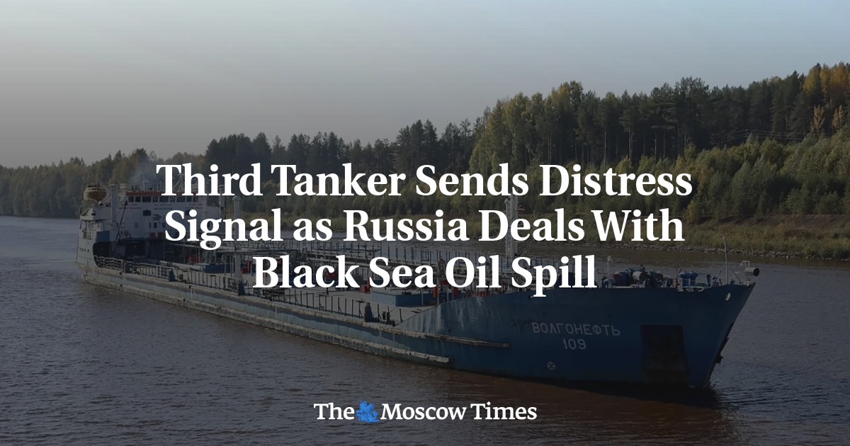 Third Tanker Sends Distress Signal as Russia Deals With Black Sea Oil Spill