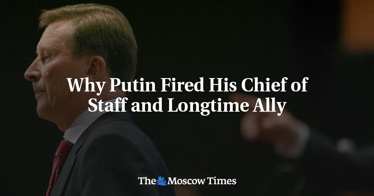 Mengapa Putin memecat kepala staf dan sekutu lamanya