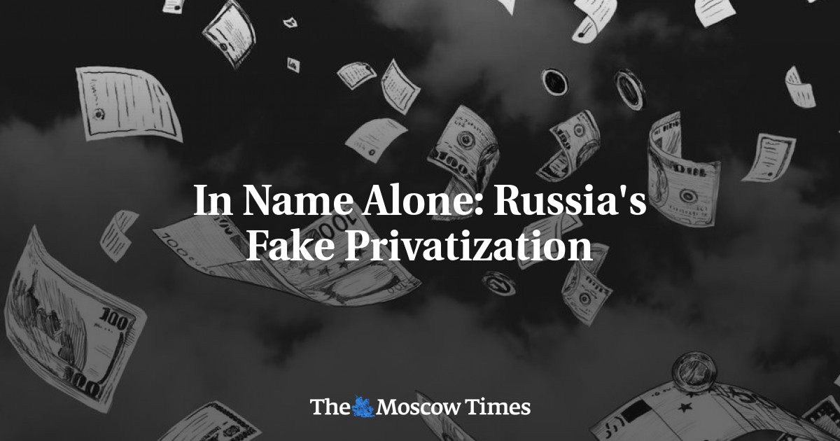 Atas Nama Saja: Privatisasi Palsu Rusia