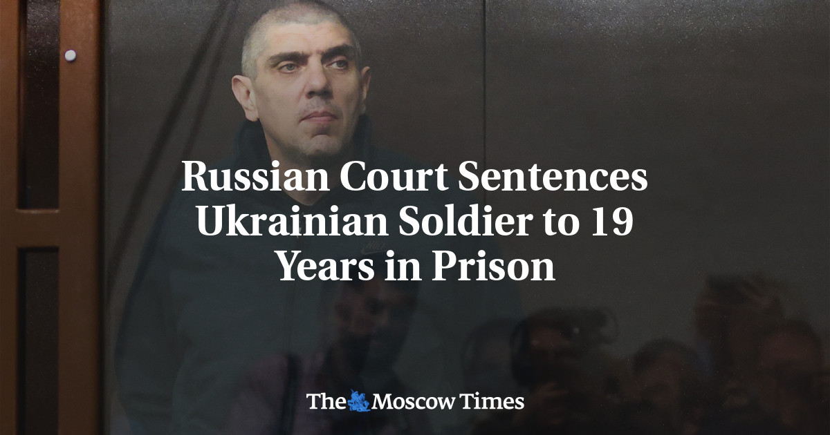 Russian Court Sentences Ukrainian Soldier to 19 Years in Prison