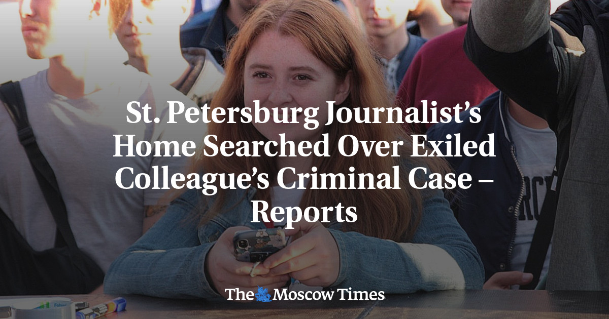 St. Petersburg Journalist's Home Searched Over Exiled Colleague's Criminal Case – Reports - Vimarsana News